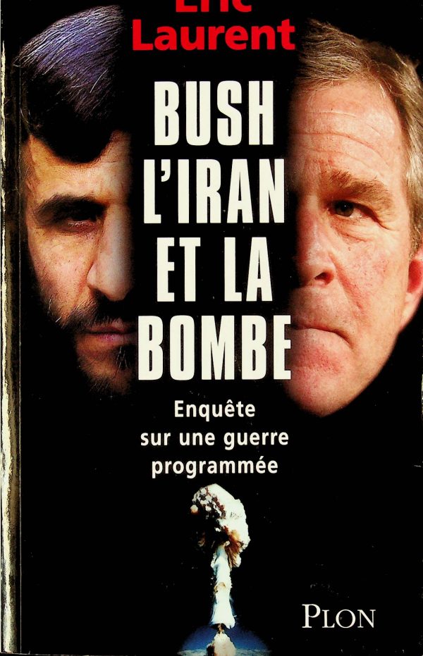 Bush, l'Iran et la bombe