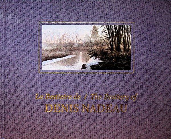 Le Bestiaire de / the Bestiary of Denis Nadeau