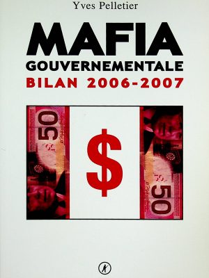 Mafia gouvernementale : bilan 2006 - 2007
