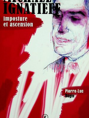 Michael Ignatieff : imposture et ascension