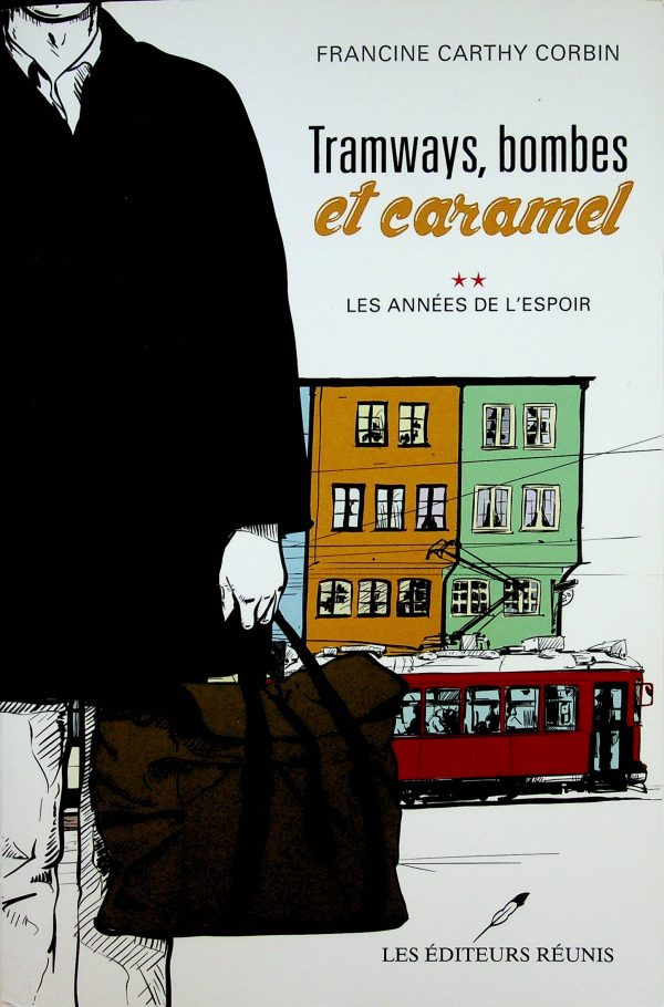 Tramways, Bombes et Caramel T. 02 - Les années de l'espoir