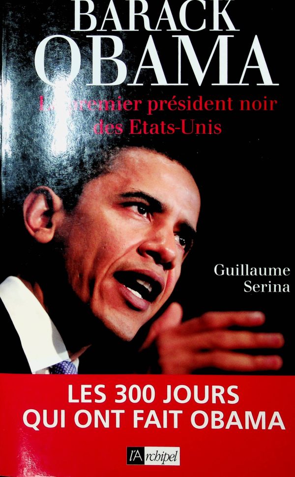 Barack Obama: Le premier président noir des États-Unis