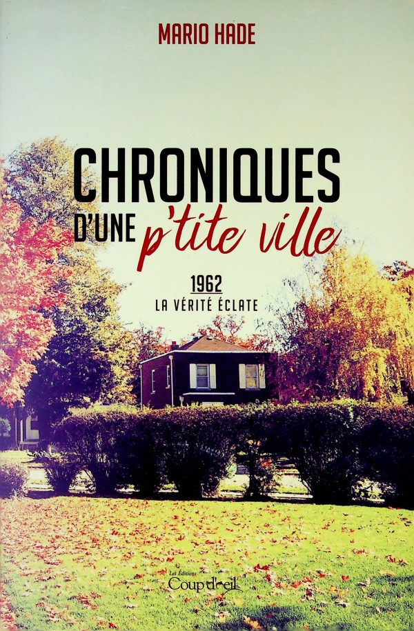 Chroniques d'une p'tite ville T. 04 - 1962 - La vérité éclate