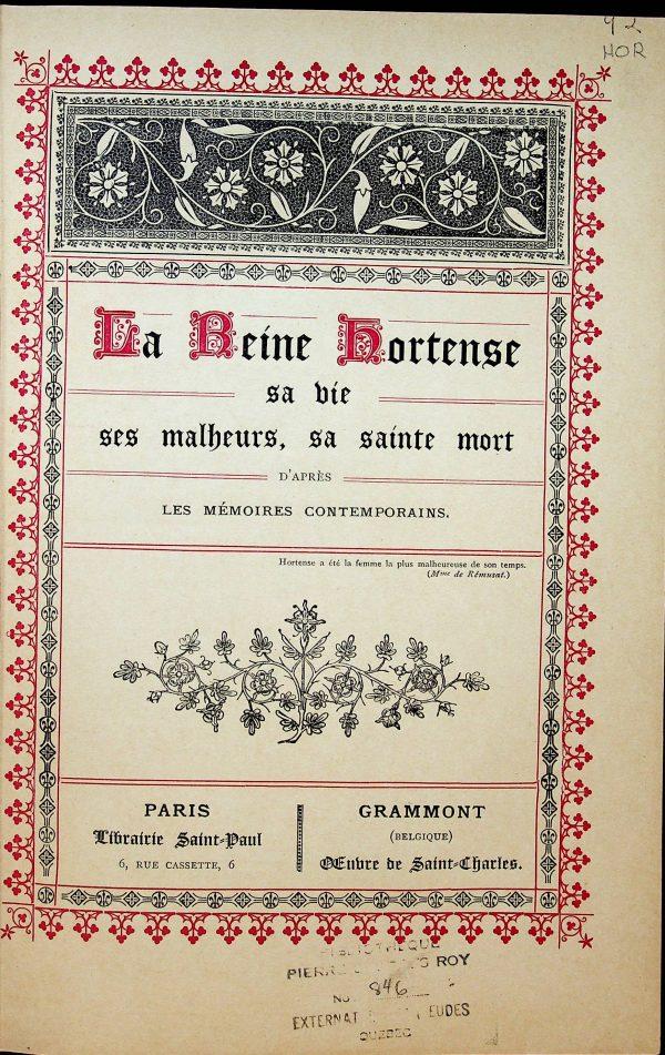 La Reine Hortense: Sa vie, ses malheurs, sa sainte mort
