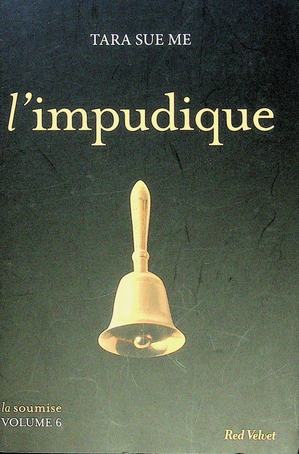 La soumise T. 06 - L'impudique