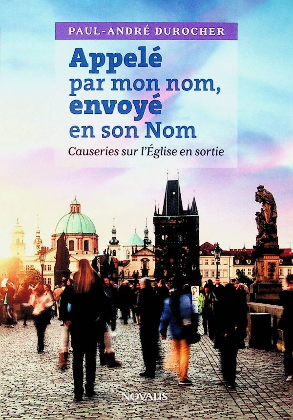 Appelé par mon nom, envoyé en son Nom