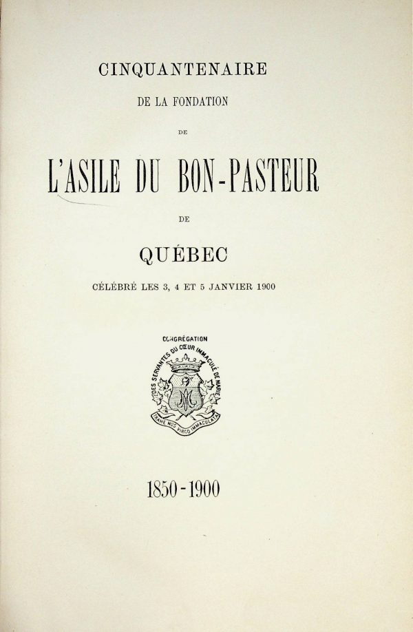 Cinquantenaire de la Fondation de L'Asile du Bon-Pasteur de Québec