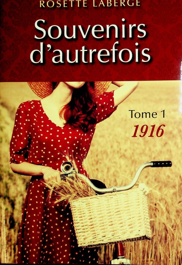 Souvenirs d'autrefois T.01 - 1916