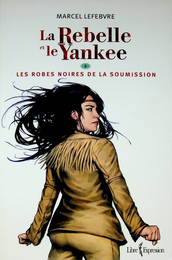 La Rebelle et le Yankee T. 01 - Les robes noires de la soumission