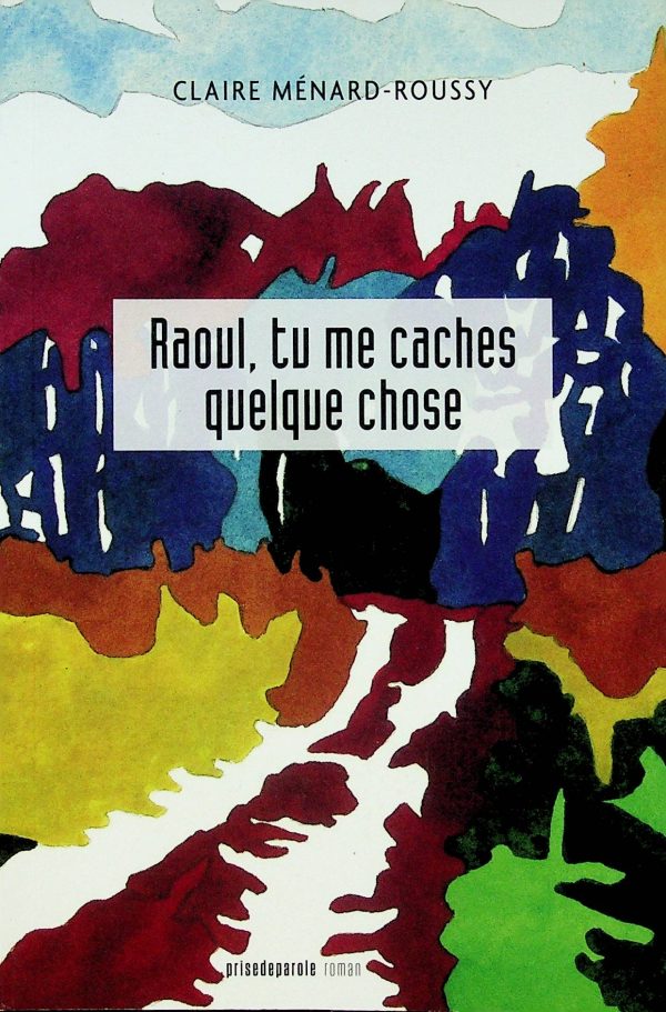 Raoul, tu me caches quelque chose