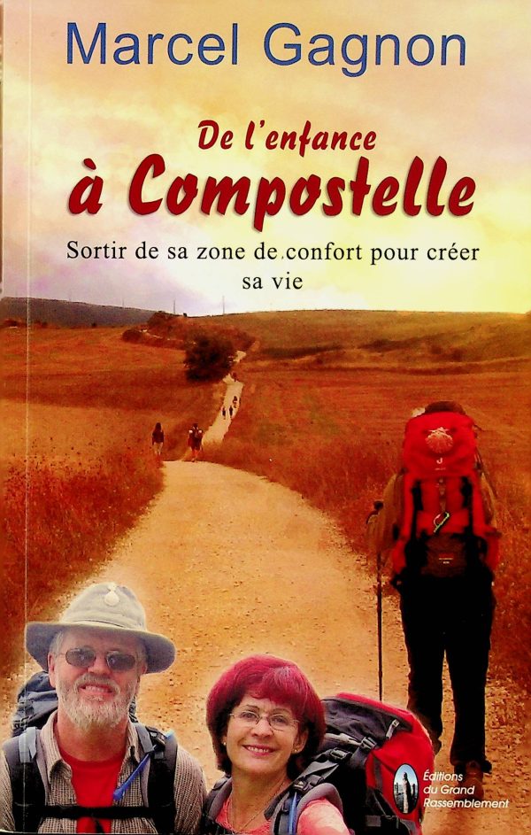 De l'enfance à Compostelle - Sortir de sa zone de confort pour créer sa vie