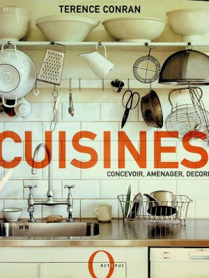 Cuisines:  concevoir, aménager, décorer