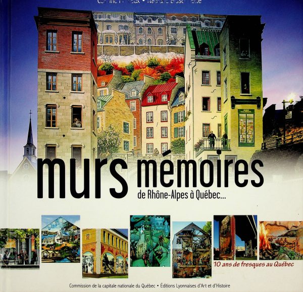 Murs mémoires - de Rhône-Alpes à Québec