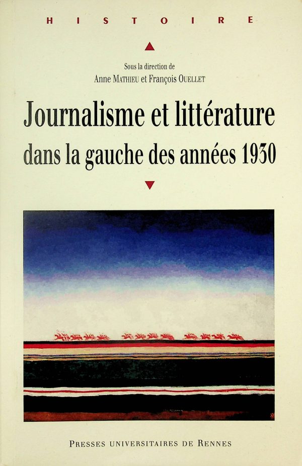 Journalisme et littérature dans la gauche des années 1930