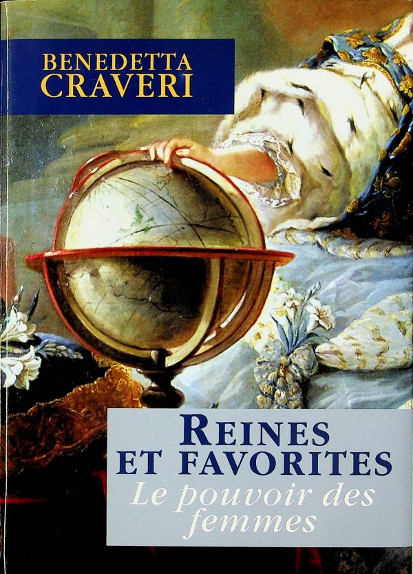 Reines et favorites - Le pouvoir des femmes