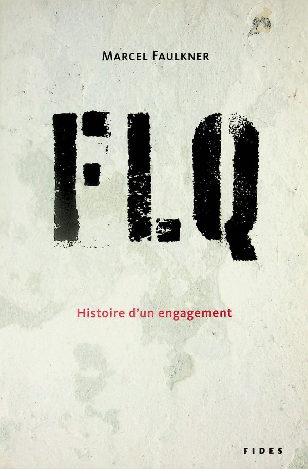 FLQ - histoire d'un engagement