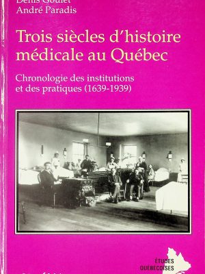 Trois siècles d'histoire médicale au Québec