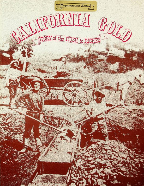 California Gold - Story of the Rush to Riches