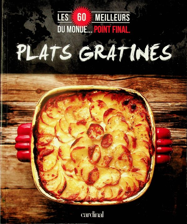 Les 60 meilleurs... du monde... point final - Plats gratinés