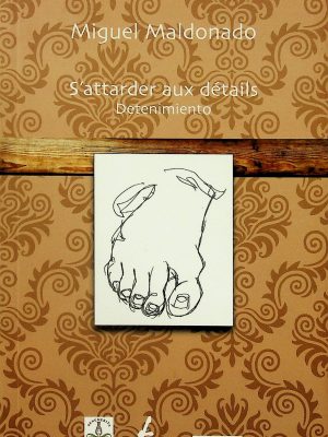S'attarder aux détails / Detenimiento