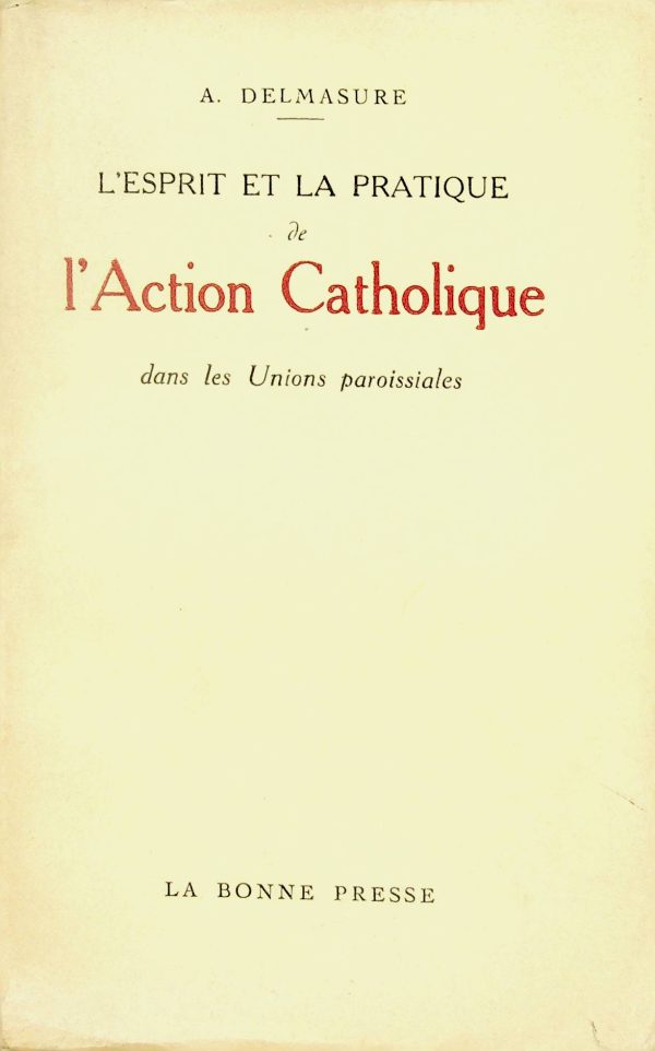 L'esprit et la pratique de l'Action Catholique