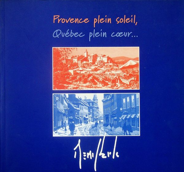 Provence plein soleil, Québec plein cœur