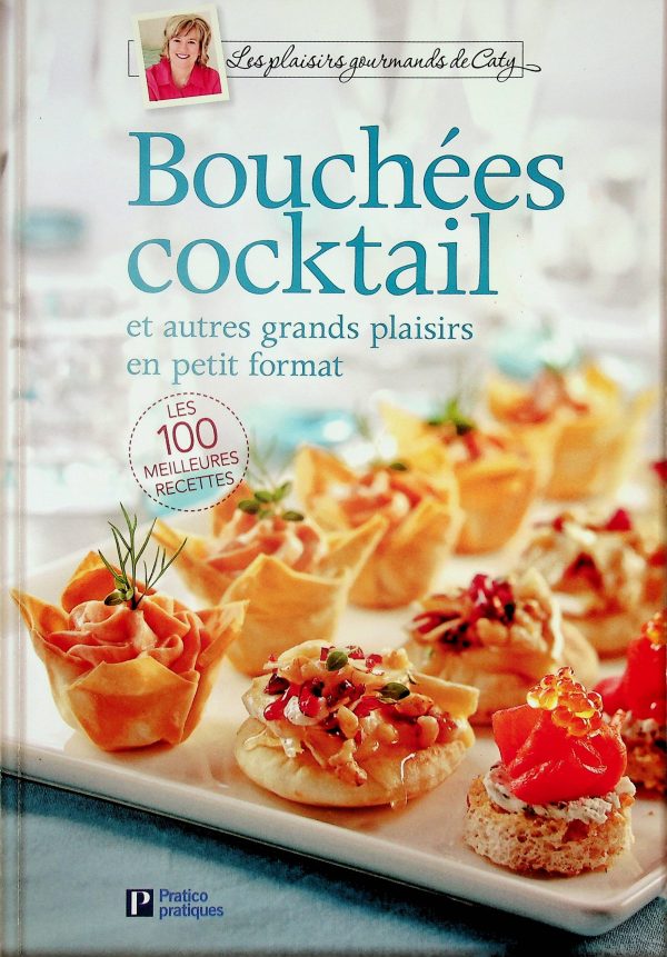 Les plaisirs gourmands de Caty - Bouchées cocktail et autres grands plaisirs en petit format