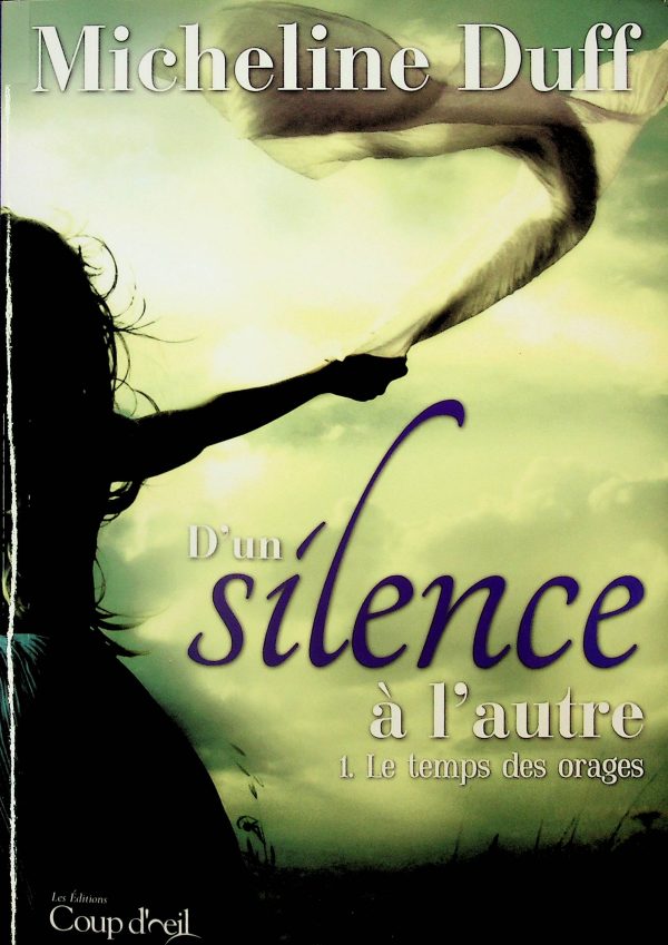 D'un silence à l'autre T. 01 - Le temps des orages