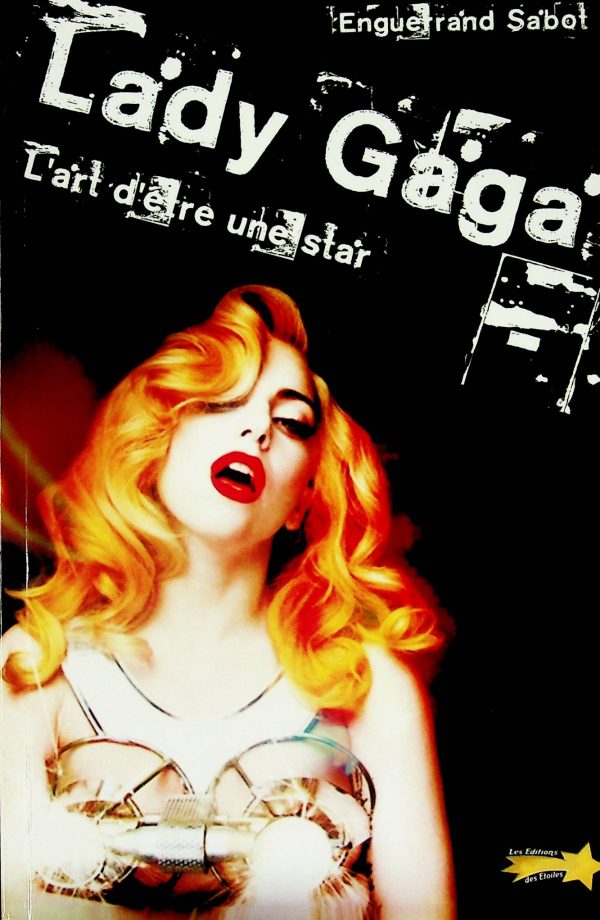 Lady Gaga - l'art d'être une star