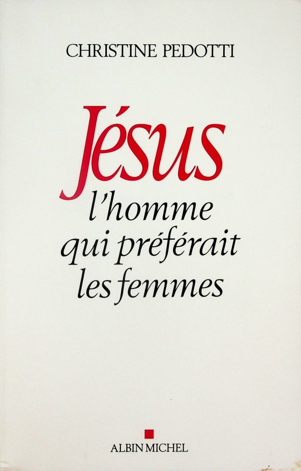 Jésus l'homme qui préférait les femmes