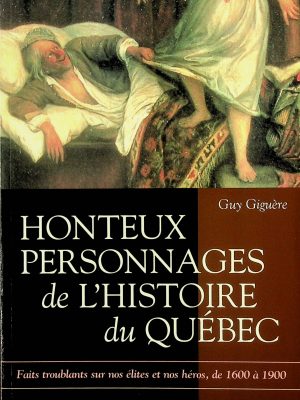 Honteux personnages de l'Histoire du Québec