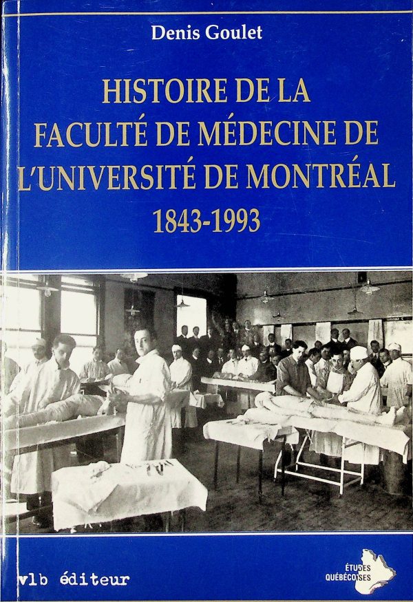 Histoire de la faculté de médecine de l'Université de Montréal 1843-1993