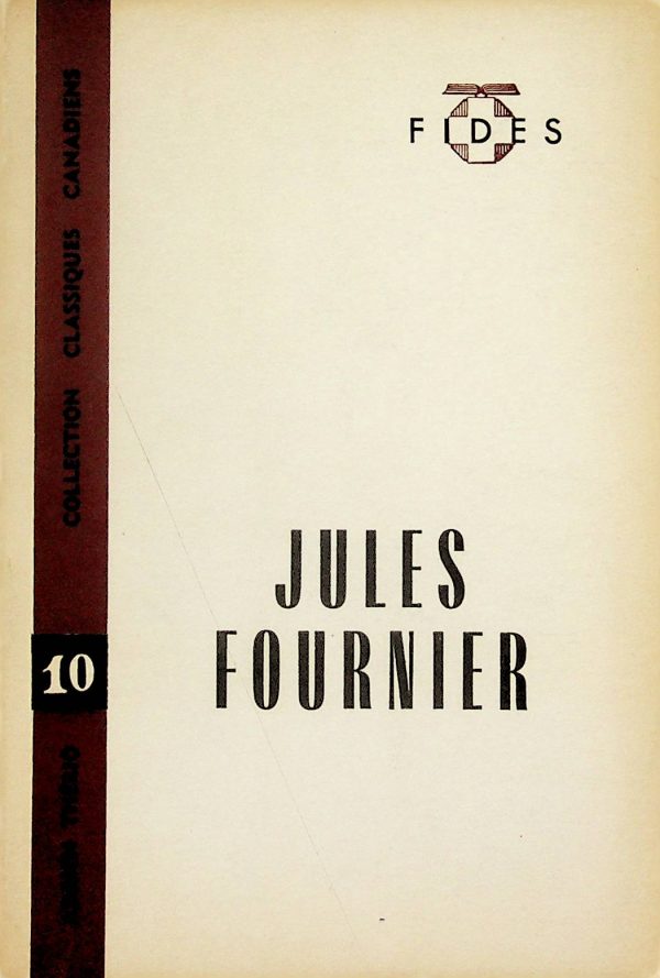 Les Classiques Canadiens T.10 - Jules Fournier