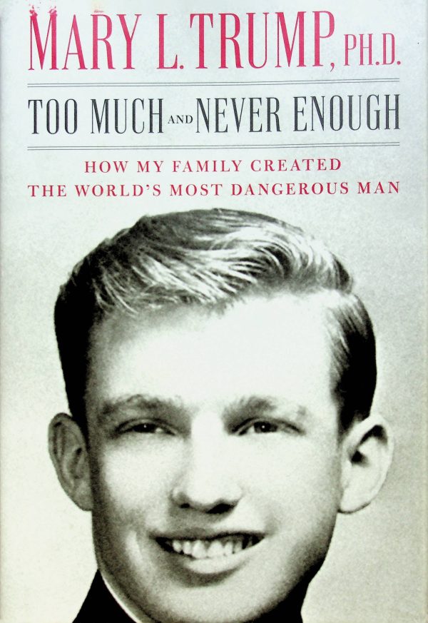 Too Much and Never Enough: How My Family Created the World's Most Dangerous Man