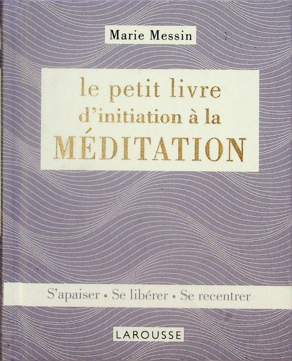 Le petit livre d'initiation à la méditation