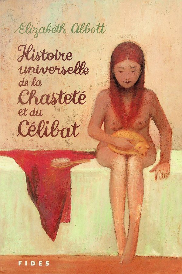 Histoire universelle de la Chasteté et du Célibat