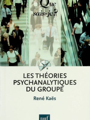 Que sais-je ? T. 3458 - Les théories psychanalytiques du groupe