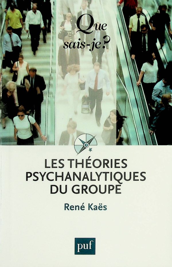 Que sais-je ? T. 3458 - Les théories psychanalytiques du groupe