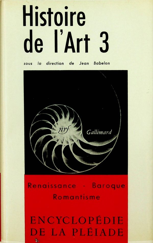 (en vitrine) Histoire de l'Art T.03 - Renaissance - Baroque - Romantisme (La Pléiade)