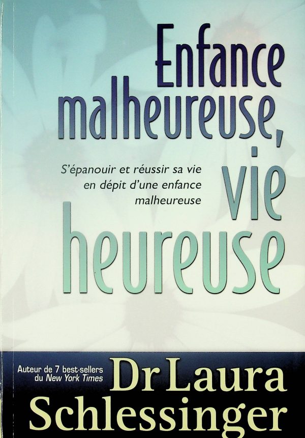 Enfance malheureuse, vie heureuse