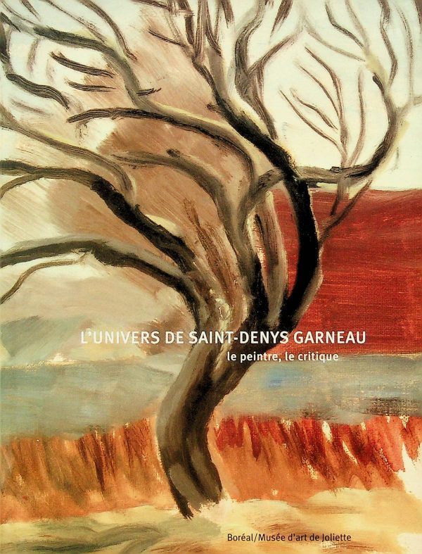 L'univers de Saint-Denys Garneau - le peintre, le critique