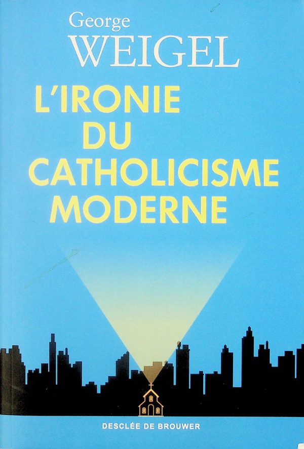 L'ironie du catholicisme moderne