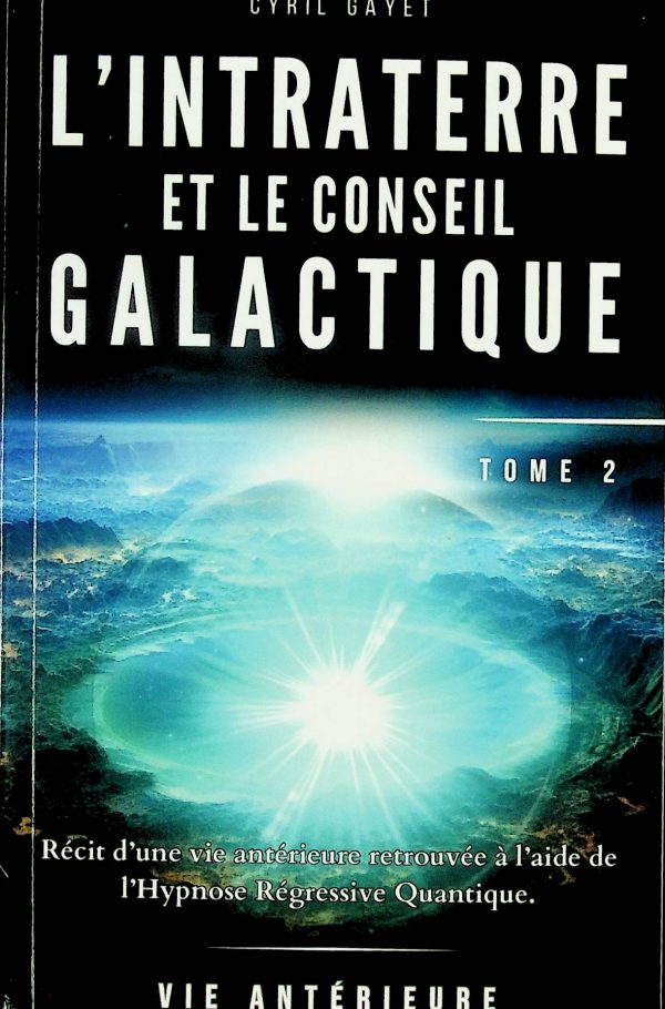 L'intraterre et le conseil galactique T. 02