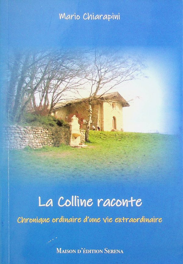 La Colline raconte - Chronique ordinaire d'une vie extraordinaire (Chiarapini, Mario)