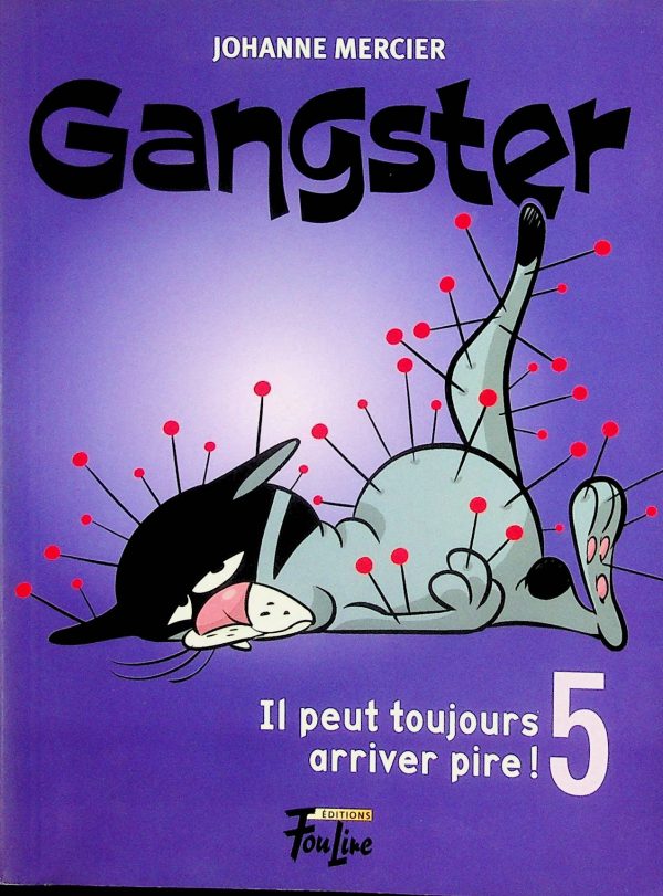 Gangster T. 05 - Il peut toujours arriver pire!