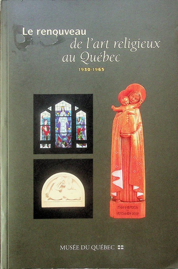 Le renouveau de l'art religieux au Québec 1930-1965
