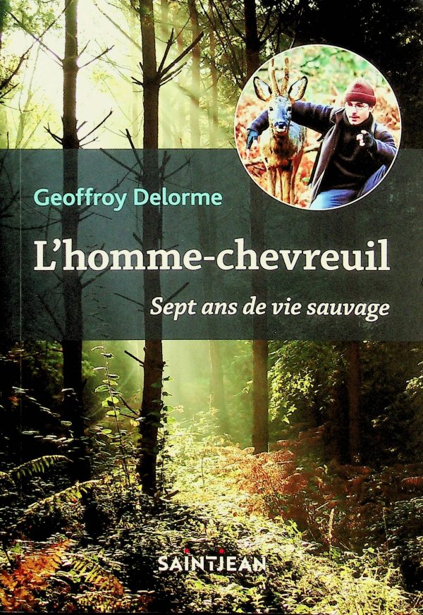 L'homme-chevreuil: Sept ans de vie sauvage