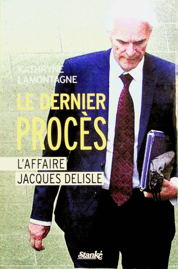 Le dernier procès: L'affaire Jacques Delisle