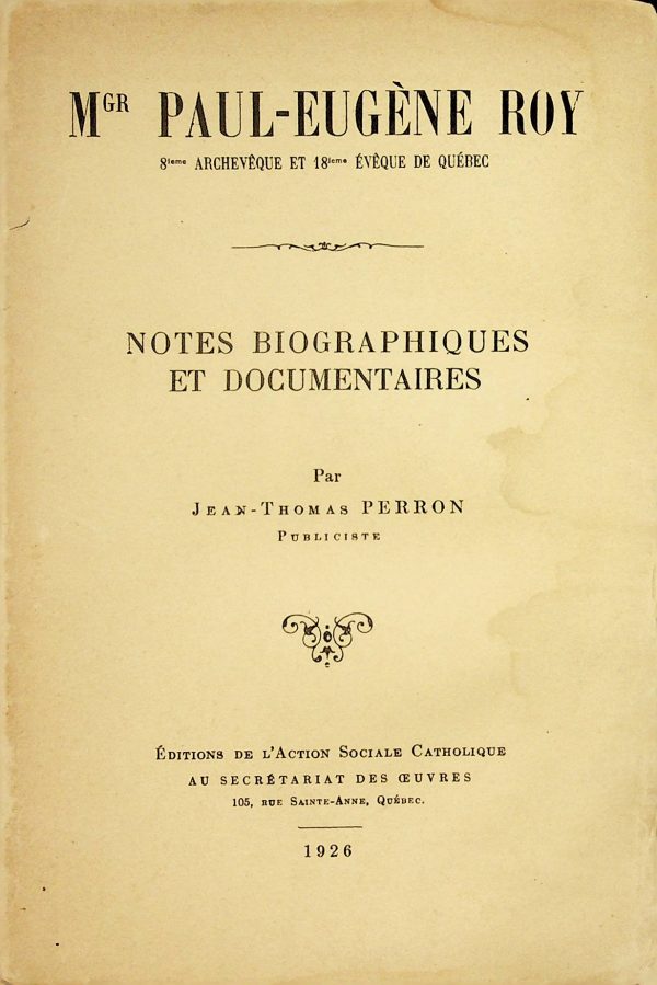 Mgr Paul-Eugène Roy - Notes biographiques et documentaires