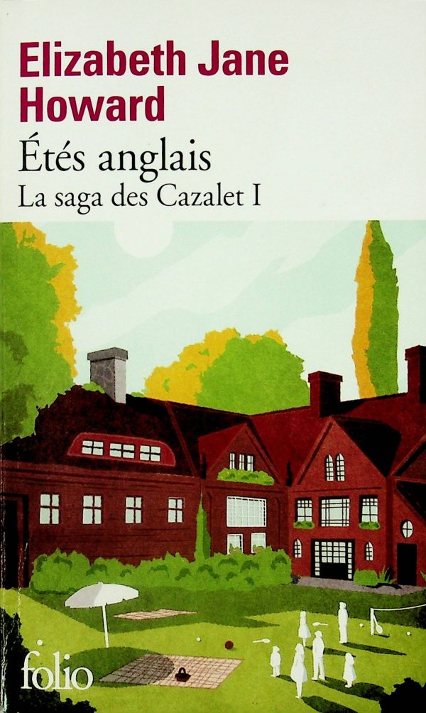 La saga des Cazalet T. 01 - Étés anglais